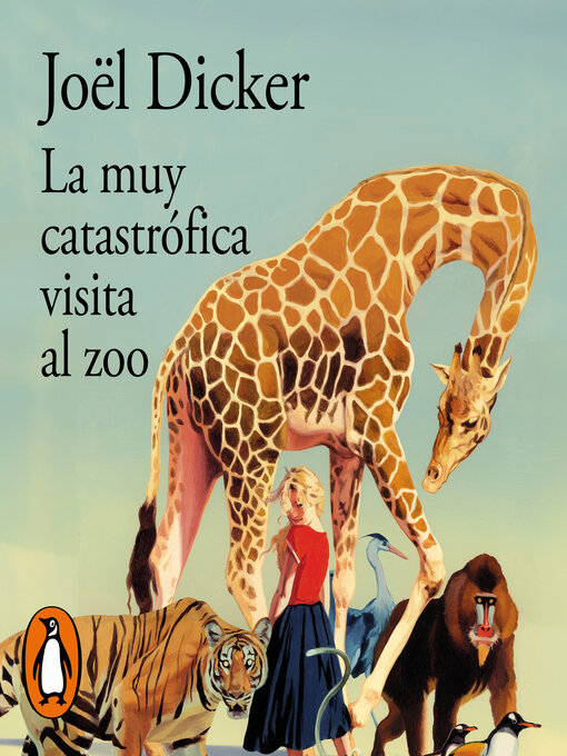 Title details for La muy catastrófica visita al zoo by Joël Dicker - Available